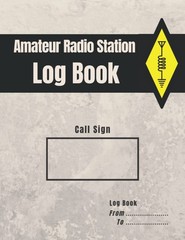 Amateur Radio Station Log Book: Ham Quick Reference Guide included /…